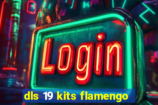 dls 19 kits flamengo